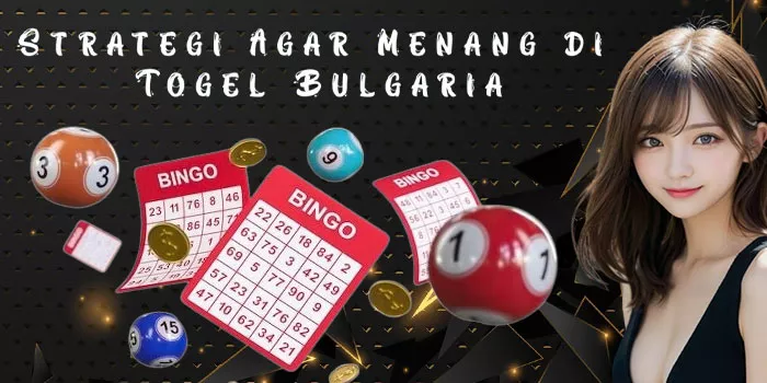  Strategi Agar Menang di Togel Bulgaria