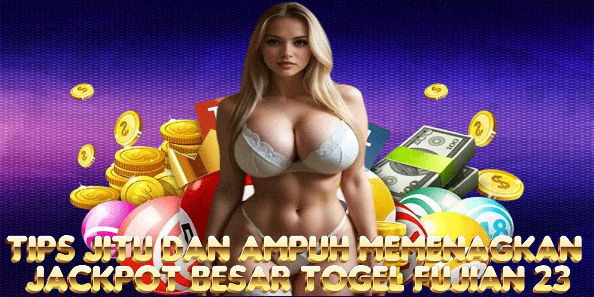 Tips Jitu Dan Ampuh Memenagkan Jackpot Besar Togel Fujian 23