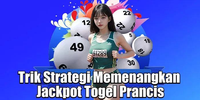 Trik Strategi Memenangkan Jackpot Togel Prancis=