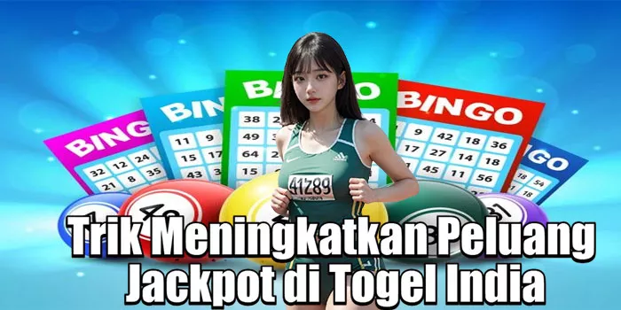 Trik Meningkatkan Peluang Jackpot di Togel India=