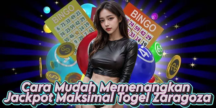 Cara Mudah Memenangkan Jackpot Maksimal Togel Zaragoza
