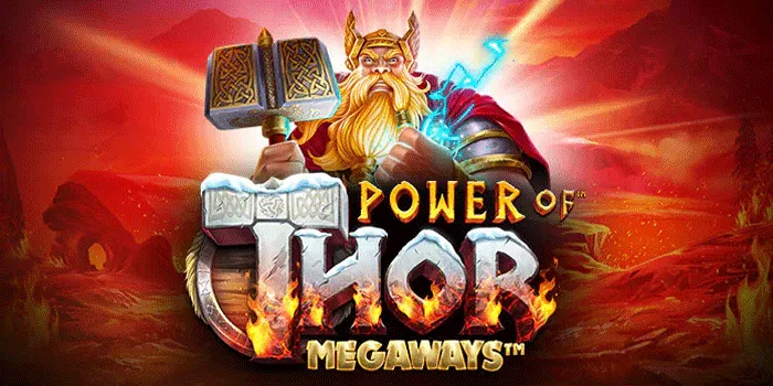 Langkah Cerdas untuk Jackpot di Slot Power of Thor Megaways