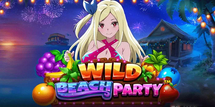 Rahasia Jackpot Besar Slot Wild Beach Party yang Harus Dicoba
