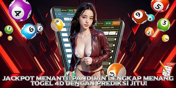 Jackpot Menanti! Panduan Lengkap Menang Togel 4D dengan Prediksi Jitu!