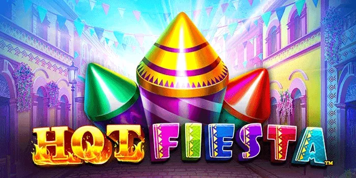 Panduan Agar Mudah Jackpot di Slot Hot Fiesta
