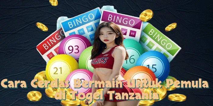 Cara Cerdas Bermain Untuk Pemula di Togel Tanzania