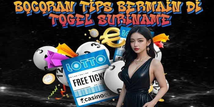 Bocoran Tips Bermain di Togel Suriname
