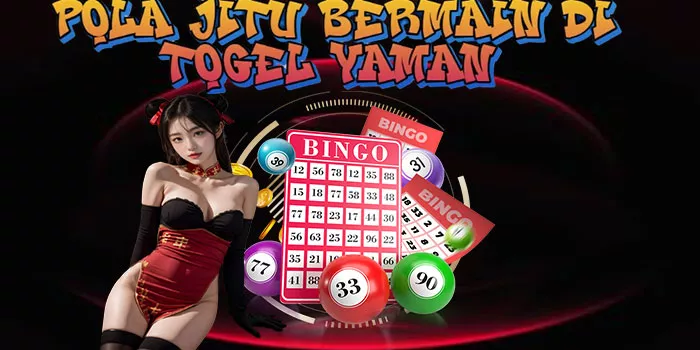 Pola Jitu Bermain Di Togel Yaman 
