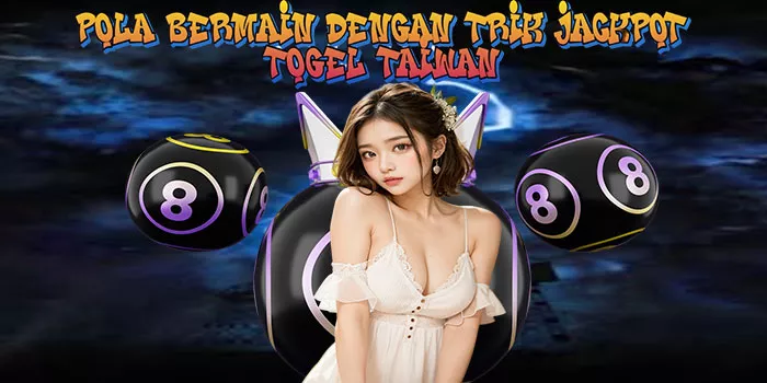 Pola Bermain Dengan Trik Jackpot Togel Taiwan 