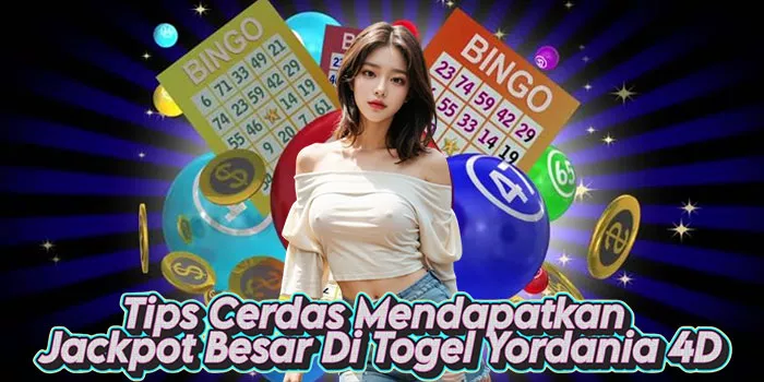 Tips Cerdas Mendapatkan Jackpot Besar Di Togel Yordania 4D
