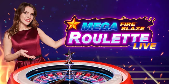 Cara Efektif Bermain Menang Besar di Mega Fire Blaze Roulette