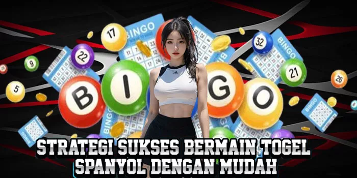 Strategi Sukses Bermain Togel Spanyol Dengan Mudah