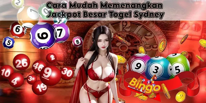 Cara Mudah Memenangkan Jackpot Besar Togel Sydney