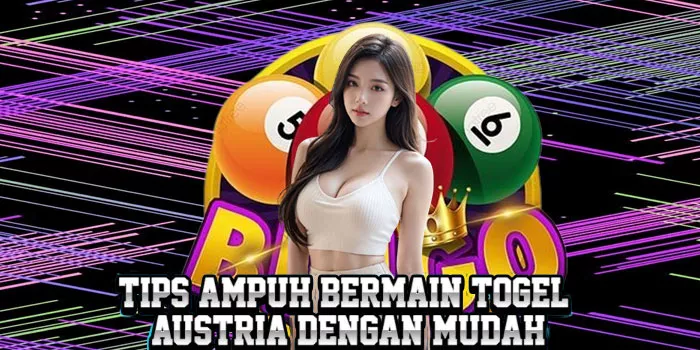 Tips Ampuh Bermain Togel Austria Dengan Mudah
