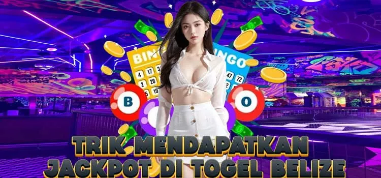 Trik Mendapatkan Jackpot di Togel Belize