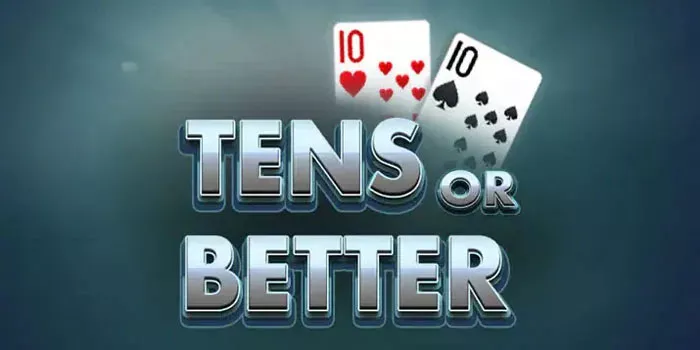 Tips Ampuh Untuk Mendapatkan Jackpot Tens or Better