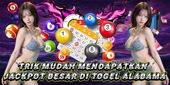 Trik Mudah Mendapatkan Jackpot Besar Di Togel Alabama