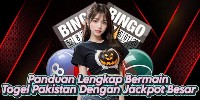 Panduan Lengkap Bermain Togel Pakistan Dengan Jackpot Besar