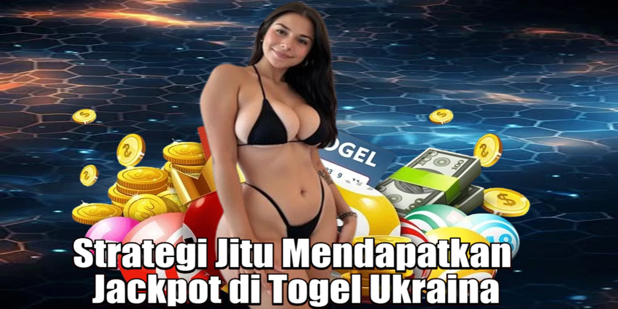 Strategi Jitu Mendapatkan Jackpot di Togel Ukraina