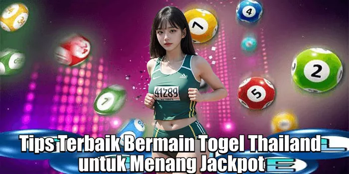 Tips Terbaik Bermain Togel Thailand untuk Menang Jackpot