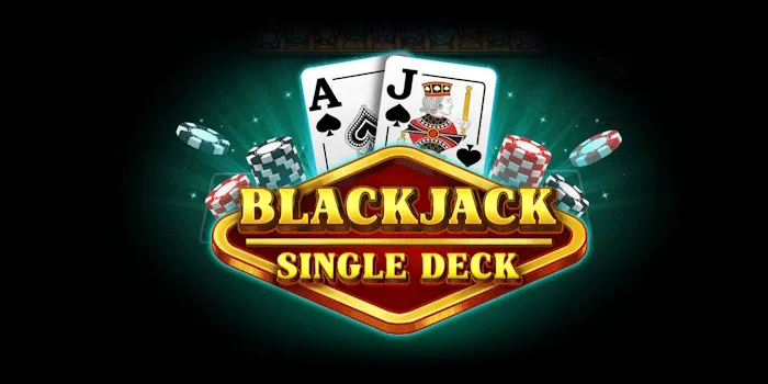 Strategi Meraih Menang Besar Di Casino Single Deck Blackjack