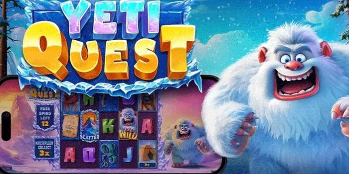 Tips Ampuh Bermain Dengan Mudah Jackpot di Slot Yeti Quest