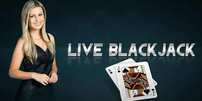Trik Ampuh Menangkan Jackpot Fantastis di Casino Live Blackjack