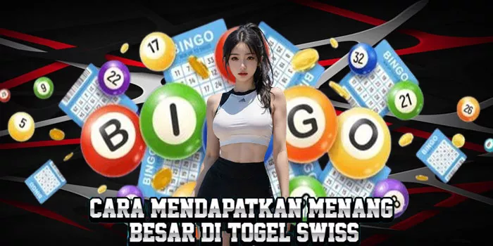 Cara Mendapatkan Menang Besar Di Togel Swiss