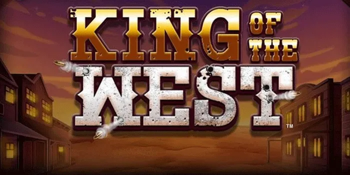 Strategi Jitu Menang Besar di Slot King of the West