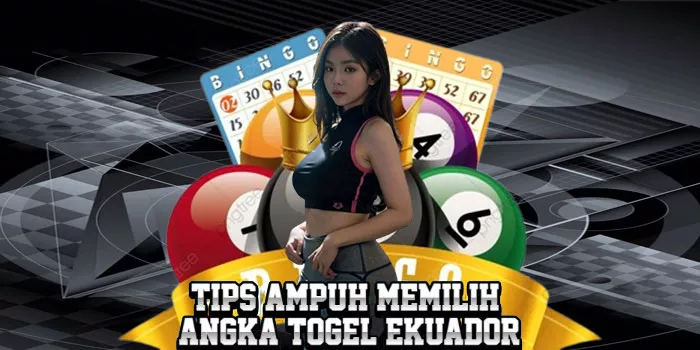 Tips Ampuh Memilih Angka Togel Ekuador