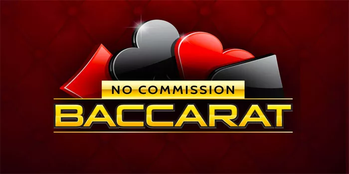 Cara Menangkan Jackpot Besar di Casino No Commission Baccarat