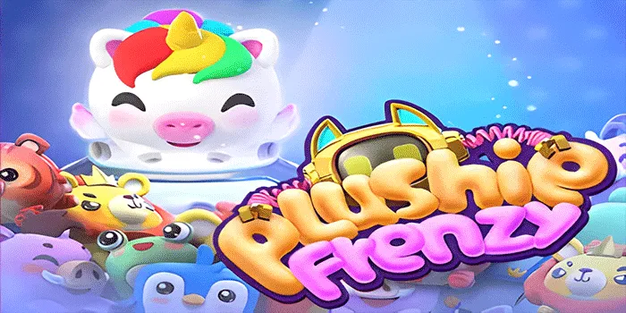 Cara Efektif Meraih Jackpot Besar di Slot Plushie Frenzy