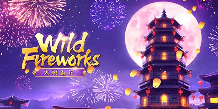 Panduan dan Bocoran Bermain Slot Wild Fireworks