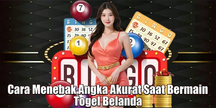 cara-menebak-angka-akurat-saat-bermain-togel-belanda