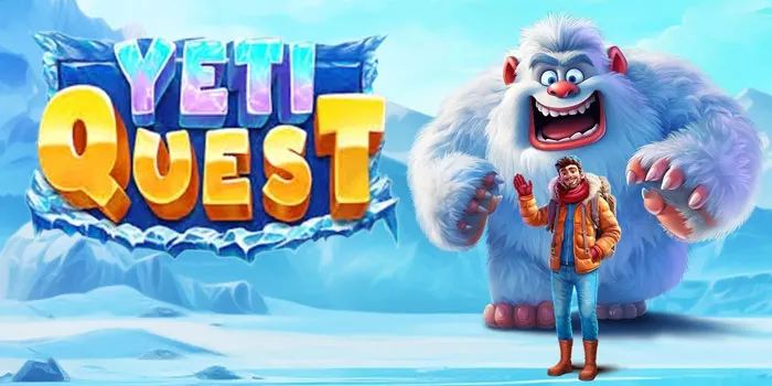 Trik Mudah Memenangkan Jackpot Slot Yeti Quest