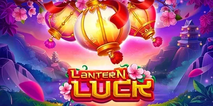 Rahasia Jitu Mudah Menang di Slot Online Lantern Luck