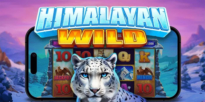 Strategi Agar Membobol Jackpot Besar di Slot Himalayan Wild
