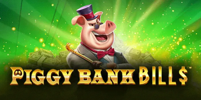 Cara Meraih Jackpot Maksimal di Slot Piggy Bank Bills