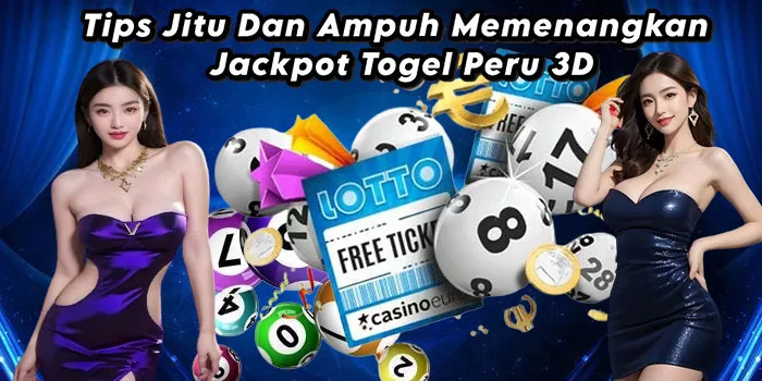 Tips Jitu Dan Ampuh Memenangkan Jackpot Togel Peru 3D
