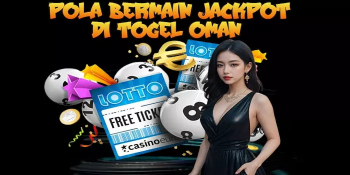 Pola Bermain Jackpot di Togel Oman 