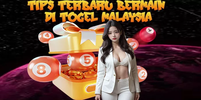 Tips Terbaru Bermain di Togel Malaysia