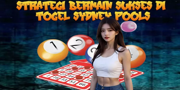 Strategi Bermain Sukses Di Togel Sydney Pools