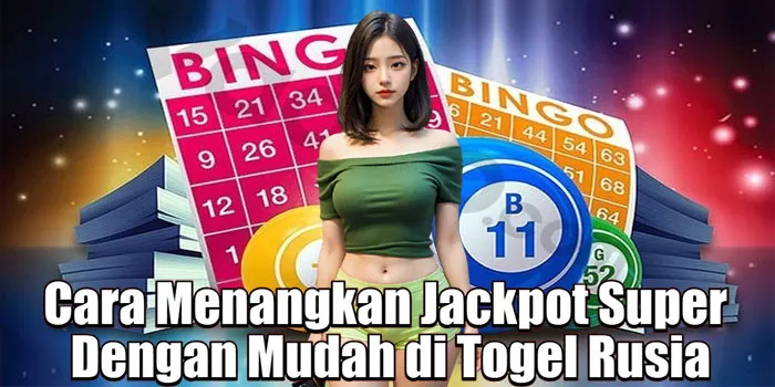 Cara Menangkan Jackpot Super Dengan Mudah di Togel Rusia