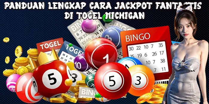 Panduan Lengkap Cara Jackpot Fantastis di Togel Michigan