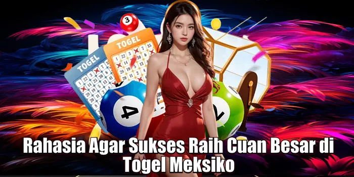 rahasia-agar-sukses-raih-cuan-besar-di-togel-meksiko