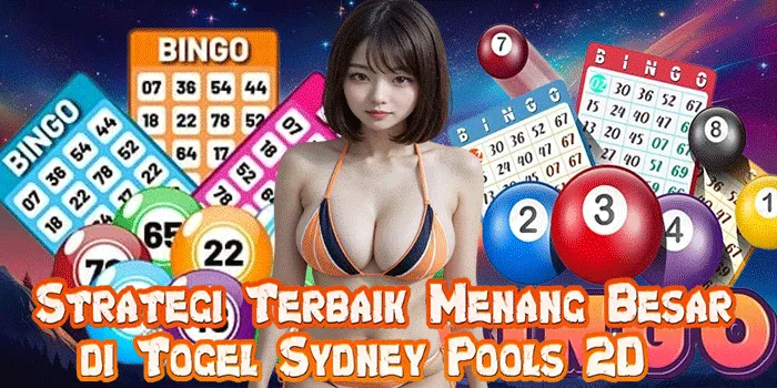 Strategi Terbaik Menang Besar di Togel Sydney Pools 2D