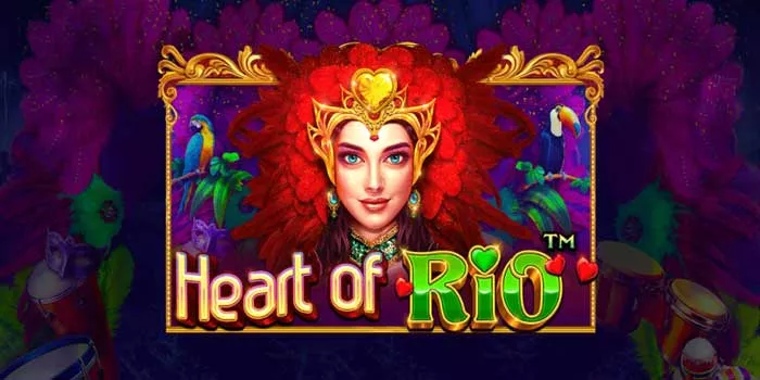 Rahasia Jackpot Besar Bermain di Slot Heart of Rio