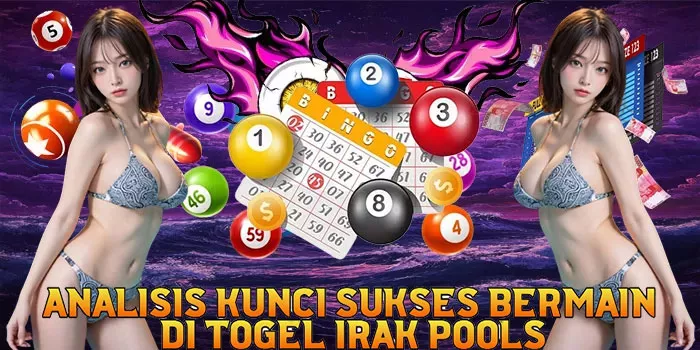 Analisis Kunci Sukses Bermain di Togel Irak Pools