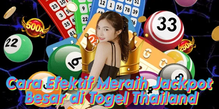 Cara Efektif Meraih Jackpot Besar di Togel Thailand