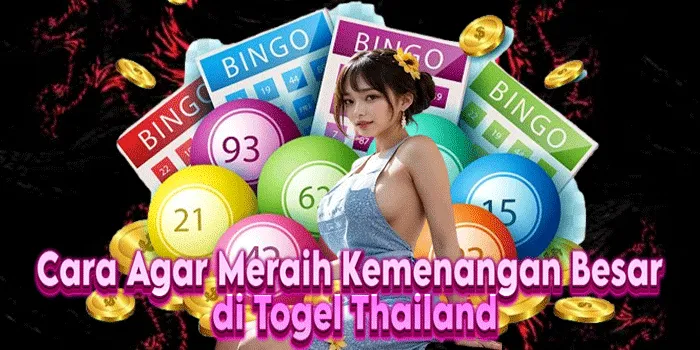 Cara Agar Meraih Kemenangan Besar di Togel Thailand